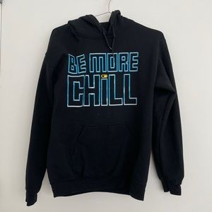 Be More Chill Hoodie